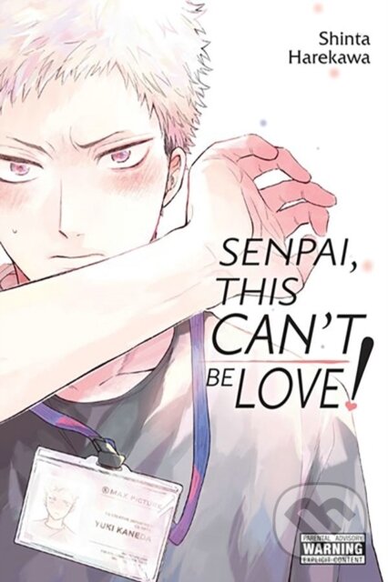 Kniha: Senpai, This Can’t Be Love! (Shinta Harekawa). Yen Press, 2024 Kniha: Senpai, This Can’t Be Love! (Shinta Harekawa). Yen Press, 2024