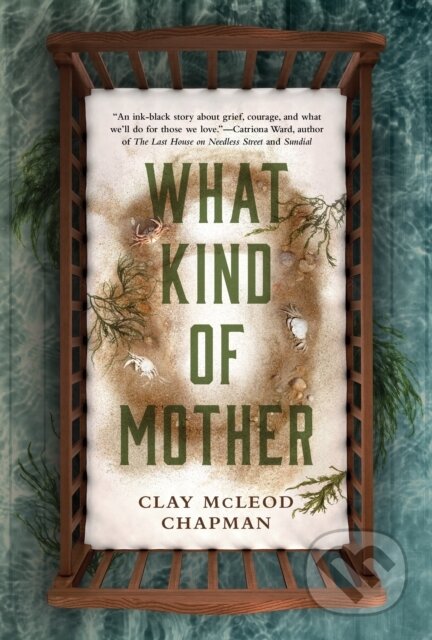 Kniha: What Kind of Mother (Clay Mcleod Chapman). Titan Books, 2024 Kniha: What Kind of Mother (Clay Mcleod Chapman). Titan Books, 2024