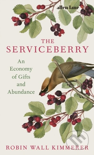 Kniha: The Serviceberry (Robin Wall Kimmerer). Allen Lane, 2024 Kniha: The Serviceberry (Robin Wall Kimmerer). Allen Lane, 2024