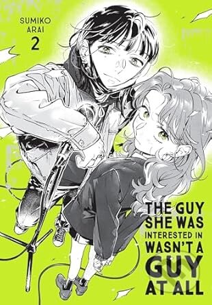 Kniha: The Guy She Was Interested In Wasn't a Guy at All, Vol. 2 (Ajani Oloye, Brandon Bovia a Sumiko Arai). Yen Press, 2025 Kniha: The Guy She Was Interested In Wasn't a Guy at All, Vol. 2 (Ajani Oloye, Brandon Bovia a Sumiko Arai). Yen Press, 2025