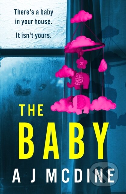 Kniha: The Baby (A J Mcdine). Bookouture, 2025 Kniha: The Baby (A J Mcdine). Bookouture, 2025