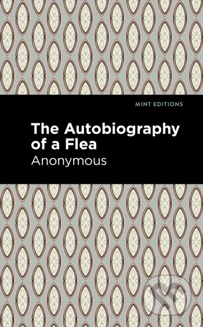 Kniha: Autobiography of a Flea (Anonymous). , 2021 Kniha: Autobiography of a Flea (Anonymous). , 2021