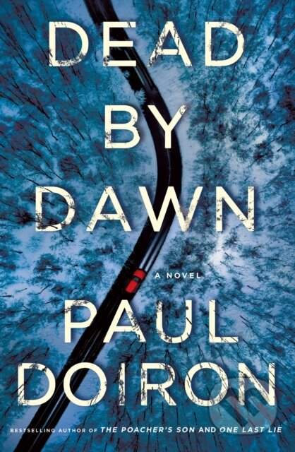 Kniha: Dead by Dawn (Paul Doiron). St. Martin´s Press, 2021 Kniha: Dead by Dawn (Paul Doiron). St. Martin´s Press, 2021