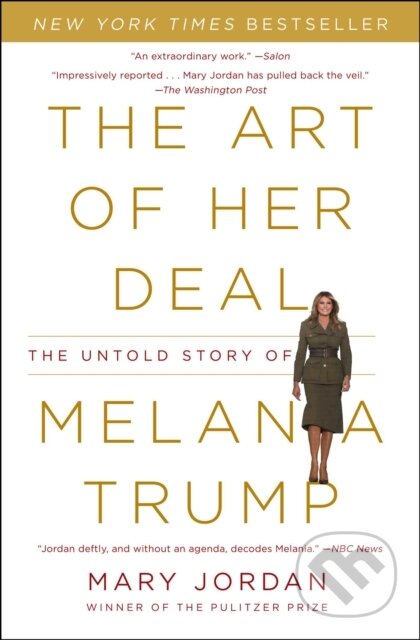 Kniha: The Art of Her Deal (Mary Jordan). Simon & Schuster, 2021 Kniha: The Art of Her Deal (Mary Jordan). Simon & Schuster, 2021