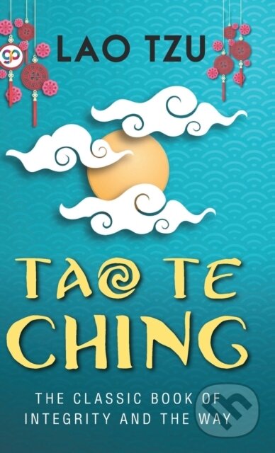 Kniha: Tao Te Ching (Hardcover Library Edition) (General Press a Lao Tzu). , 2021 Kniha: Tao Te Ching (Hardcover Library Edition) (General Press a Lao Tzu). , 2021