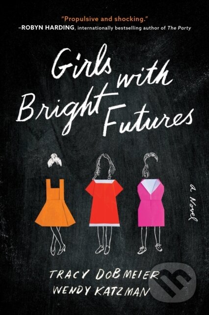 Kniha: Girls with Bright Futures (Tracy Dobmeier a Wendy Katzman). , 2021 Kniha: Girls with Bright Futures (Tracy Dobmeier a Wendy Katzman). , 2021