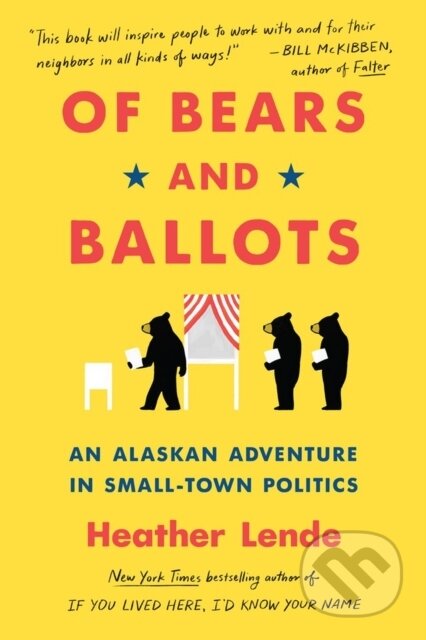 Kniha: Of Bears and Ballots (Heather Lende). Algonquin Books, 2021 Kniha: Of Bears and Ballots (Heather Lende). Algonquin Books, 2021