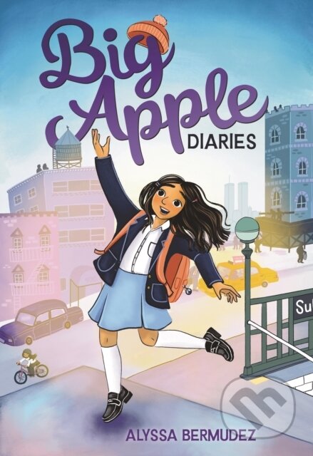 Kniha: Big Apple Diaries (Alyssa Bermudez). Roaring Brook, 2021 Kniha: Big Apple Diaries (Alyssa Bermudez). Roaring Brook, 2021