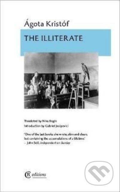 Kniha: The Illiterate (Agota Kristof). , 2022 Kniha: The Illiterate (Agota Kristof). , 2022