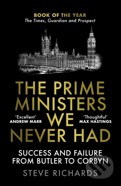 Kniha: The Prime Ministers We Never Had (Steve Richards). Atlantic Books, 2022 Kniha: The Prime Ministers We Never Had (Steve Richards). Atlantic Books, 2022