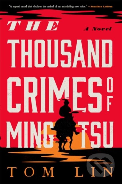 Kniha: The Thousand Crimes of Ming Tsu (Tom Lin). Back Bay Books, 2022 Kniha: The Thousand Crimes of Ming Tsu (Tom Lin). Back Bay Books, 2022