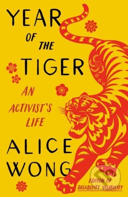 Kniha: Year of the Tiger (Alice Wong). Vintage Books, 2022 Kniha: Year of the Tiger (Alice Wong). Vintage Books, 2022