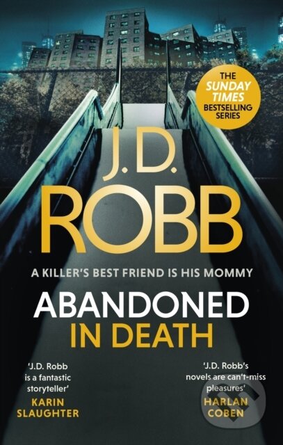 Kniha: Abandoned in Death: An Eve Dallas thriller (In Death 54) (J. D. Robb). Piatkus, 2022 Kniha: Abandoned in Death: An Eve Dallas thriller (In Death 54) (J. D. Robb). Piatkus, 2022