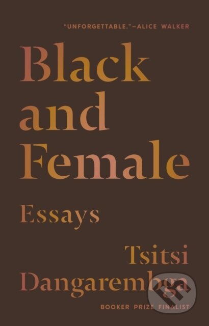 Kniha: Black and Female (Tsitsi Dangarembga). Graywolf, 2023 Kniha: Black and Female (Tsitsi Dangarembga). Graywolf, 2023