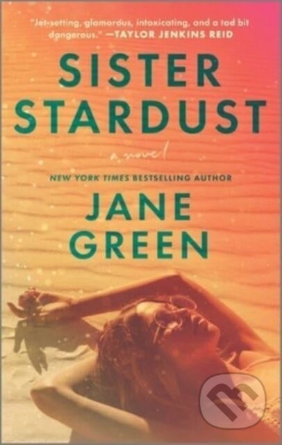 Kniha: Sister Stardust (Jane Green). Hanover Square Press, 2023 Kniha: Sister Stardust (Jane Green). Hanover Square Press, 2023