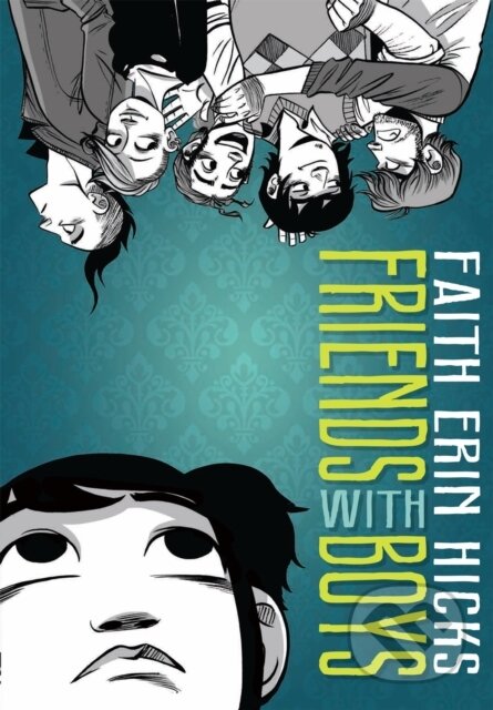 Kniha: Friends With Boys (Faith Erin Hicks). MacMillan, 2023 Kniha: Friends With Boys (Faith Erin Hicks). MacMillan, 2023
