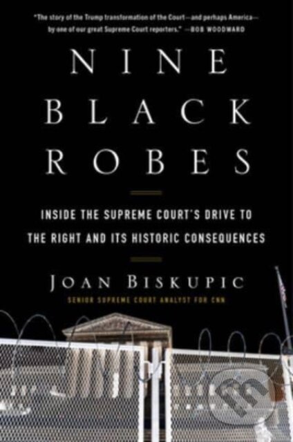 Kniha: Nine Black Robes (Joan Biskupic). William Morrow, 2023 Kniha: Nine Black Robes (Joan Biskupic). William Morrow, 2023