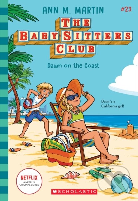 Kniha: Dawn on the Coast (The Baby-Sitters Club #23) (Ann M. Martin). Scholastic, 2023 Kniha: Dawn on the Coast (The Baby-Sitters Club #23) (Ann M. Martin). Scholastic, 2023
