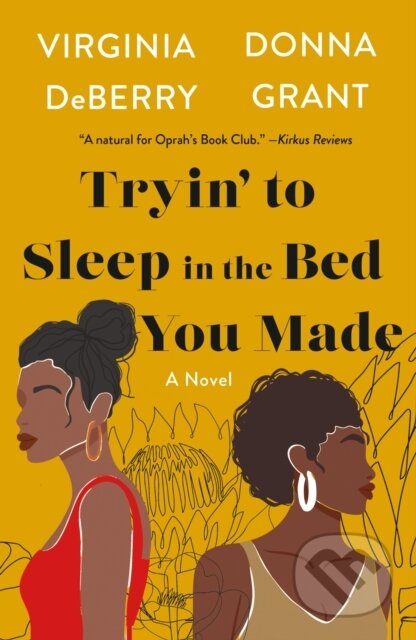 Kniha: Tryin' to Sleep in the Bed You Made (Donna Grant a Virginia DeBerry). St. Martins Griffin, 2024 Kniha: Tryin' to Sleep in the Bed You Made (Donna Grant a Virginia DeBerry). St. Martins Griffin, 2024