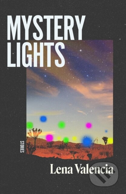 Kniha: Mystery Lights (Lena Valencia). Dead Ink, 2024 Kniha: Mystery Lights (Lena Valencia). Dead Ink, 2024