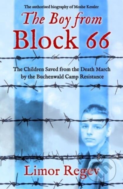 Kniha: The Boy from Block 66 (Limor Regev). , 2024 Kniha: The Boy from Block 66 (Limor Regev). , 2024