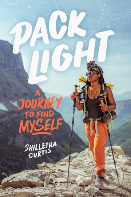 Kniha: Pack Light (Shilletha Curtis). Hyperion, 2024 Kniha: Pack Light (Shilletha Curtis). Hyperion, 2024