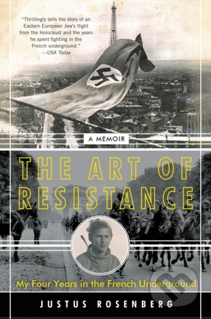 Kniha: The Art of Resistance (Justus Rosenberg). Mariner Books, 2021 Kniha: The Art of Resistance (Justus Rosenberg). Mariner Books, 2021