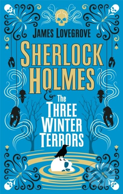 Kniha: Sherlock Holmes & the Three Winter Terrors (James Lovegrove). Titan Books, 2021 Kniha: Sherlock Holmes & the Three Winter Terrors (James Lovegrove). Titan Books, 2021