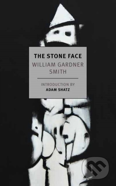 Kniha: The Stone Face (Adam Shatz a William Gardner Smith). , 2021 Kniha: The Stone Face (Adam Shatz a William Gardner Smith). , 2021