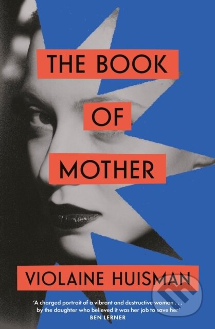 Kniha: The Book of Mother (Violaine Huisman). Virago, 2021 Kniha: The Book of Mother (Violaine Huisman). Virago, 2021