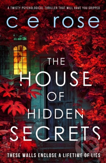 Kniha: The House of Hidden Secrets (Rose Ce). Canelo, 2021 Kniha: The House of Hidden Secrets (Rose Ce). Canelo, 2021