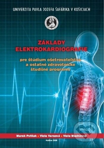 Kniha: Základy elektrokardiografie pre štúdium ošetrovateľstva a ostatné zdravotnícke študijné programy (Marek Pytliak). Univerzita Pavla Jozefa Šafárika v Košiciach, 2009 Kniha: Základy elektrokardiografie pre štúdium ošetrovateľstva a ostatné zdravotnícke študijné programy (Marek Pytliak). Univerzita Pavla Jozefa Šafárika v Košiciach, 2009