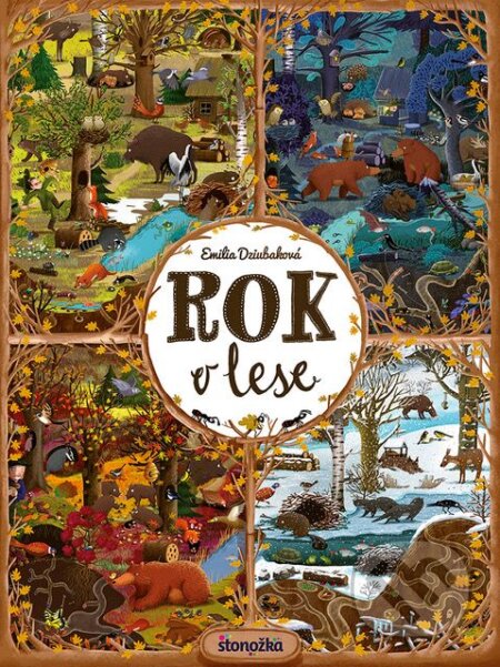 Kniha: Rok v lese (Emilia Dziubak). Stonožka, 2018 Kniha: Rok v lese (Emilia Dziubak). Stonožka, 2018