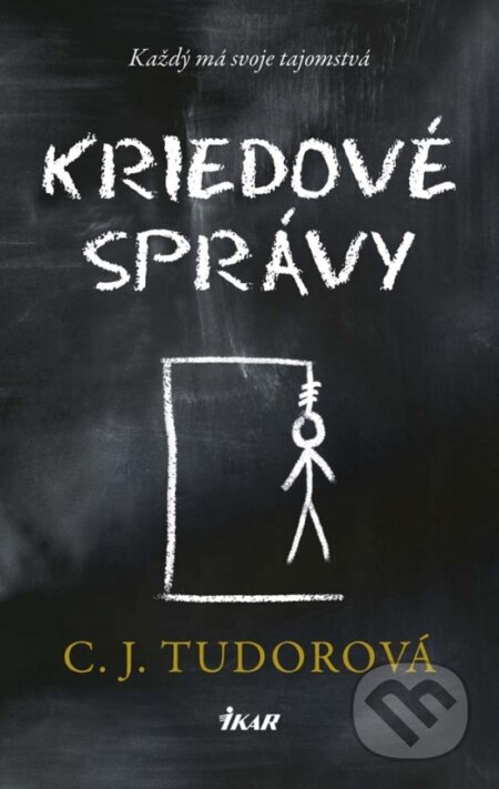 Kniha: Kriedové správy (C.J. Tudor), 2018 Kniha: Kriedové správy (C.J. Tudor), 2018