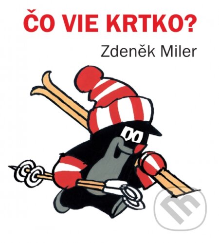 Kniha: Čo vie krtko? (Zdeněk Miler). Stonožka, 2018 Kniha: Čo vie krtko? (Zdeněk Miler). Stonožka, 2018