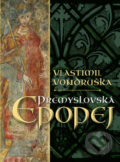 Kniha: Přemyslovská epopej - luxusní vydání (Vlastimil Vondruška). Moba, 2017 Kniha: Přemyslovská epopej - luxusní vydání (Vlastimil Vondruška). Moba, 2017
