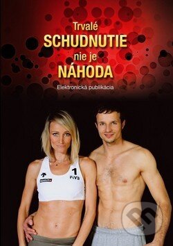 Kniha: Trvalé schudnutie nie je náhoda (Tina Zlatoš Turner a Vlado Zlatoš). Kniha: Trvalé schudnutie nie je náhoda (Tina Zlatoš Turner a Vlado Zlatoš).