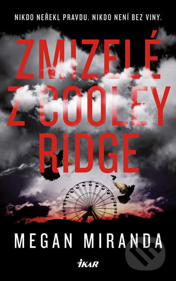 Kniha: Zmizelé z Cooley Ridge (Megan Miranda). Ikar CZ, 2017 Kniha: Zmizelé z Cooley Ridge (Megan Miranda). Ikar CZ, 2017