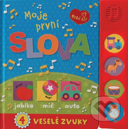 Kniha: První slova - Zvuková knížka 4 zvuky (Rebo). Rebo, 2018 Kniha: První slova - Zvuková knížka 4 zvuky (Rebo). Rebo, 2018