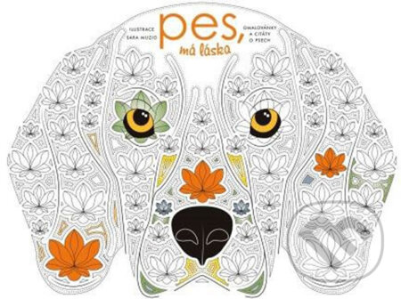Kniha: Pes, má láska - Omalovánky (Mladá fronta). Mladá fronta, 2017 Kniha: Pes, má láska - Omalovánky (Mladá fronta). Mladá fronta, 2017