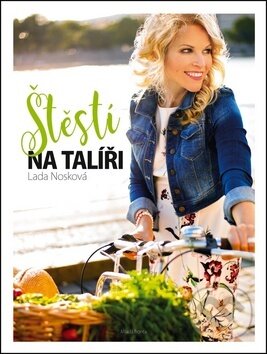 Kniha: Štěstí na talíři (Lada Nosková). Mladá fronta, 2017 Kniha: Štěstí na talíři (Lada Nosková). Mladá fronta, 2017