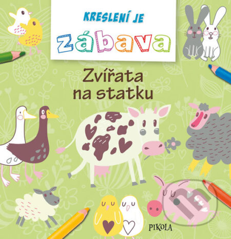 Kniha: Kreslení je zábava – Zvířata na statku (Pikola). Pikola, 2017 Kniha: Kreslení je zábava – Zvířata na statku (Pikola). Pikola, 2017