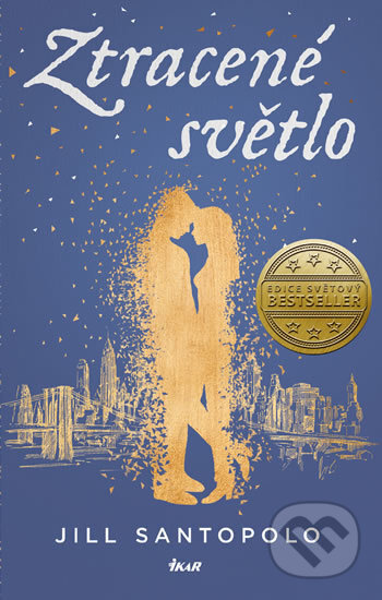 Kniha: Ztracené světlo (Jill Santopolo). Ikar CZ, 2017 Kniha: Ztracené světlo (Jill Santopolo). Ikar CZ, 2017
