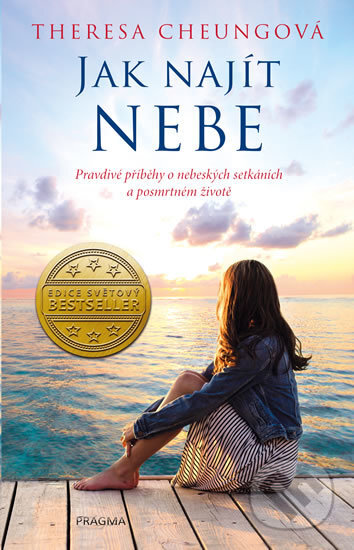 Kniha: Jak najít nebe (Theresa Cheung). Pragma, 2017 Kniha: Jak najít nebe (Theresa Cheung). Pragma, 2017