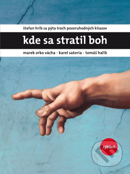 Kniha: Kde sa stratil Boh (Karel Sato, Marek Orko Vácha, Štefan Hríb a Tomáš Halík). W PRESS, 2017 Kniha: Kde sa stratil Boh (Karel Sato, Marek Orko Vácha, Štefan Hríb a Tomáš Halík). W PRESS, 2017
