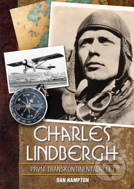Kniha: Charles Lindbergh (Dan Hampton). CPRESS, 2017 Kniha: Charles Lindbergh (Dan Hampton). CPRESS, 2017