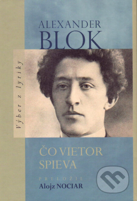 Kniha: Čo vietor spieva (Alexander Blok). Vydavateľstvo Spolku slovenských spisovateľov, 2017 Kniha: Čo vietor spieva (Alexander Blok). Vydavateľstvo Spolku slovenských spisovateľov, 2017