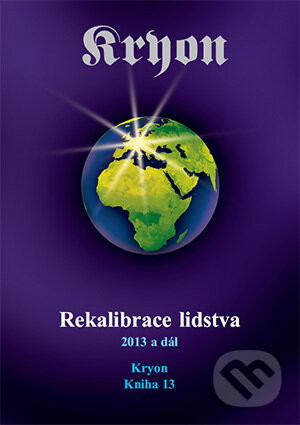 Kniha: Kryon 13 - Rekalibrace lidstva (Lee Carroll). Nakladatelství Wikina, 2017 Kniha: Kryon 13 - Rekalibrace lidstva (Lee Carroll). Nakladatelství Wikina, 2017