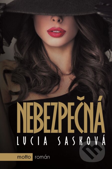 Kniha: Nebezpečná (Lucia Sasková). Motto, 2017 Kniha: Nebezpečná (Lucia Sasková). Motto, 2017