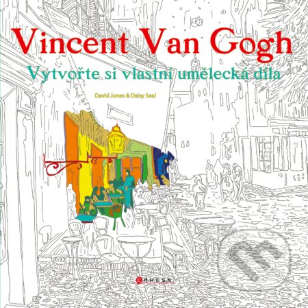 Kniha: Vincent Van Gogh: Vytvořte si vlastní mistrovská díla (Daisy Seal a David Jones). CPRESS, 2017 Kniha: Vincent Van Gogh: Vytvořte si vlastní mistrovská díla (Daisy Seal a David Jones). CPRESS, 2017